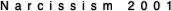 Narcissism 2001