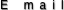 E mail